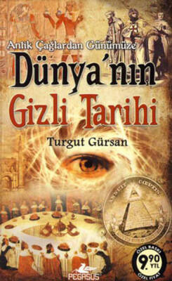 Antik Çağlardan Günümüze Dünya'nın Gizli Tarihi - 1