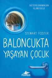Baloncukta Yaşayan Çocuk - Pegasus Çocuk Yayınları