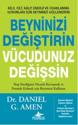 Beyninizi Değiştirin Vücudunuz Değişsin - Pegasus Yayınları