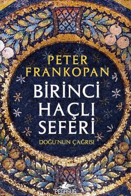 Birinci Haçlı Seferi - Doğu'nun Çağrısı - 1
