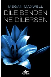 Dile Benden Ne Dilersen - Pegasus Yayınları
