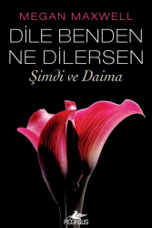Dile Benden Ne Dilersen: Şimdi Ve Daima - Pegasus Yayınları