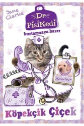 Dr. Pisikedi Kurtarmaya Hazır-Köpekçik Çiçek - Pegasus Çocuk Yayınları