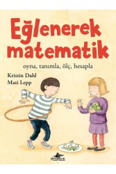 Eğlenerek Matematik: Oyna, Tanımla, Ölç, Hesapla - Pegasus Çocuk Yayınları