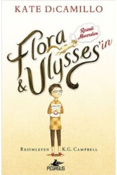 Flora ve Ulysses'in Resimli Maceraları - Pegasus Çocuk Yayınları