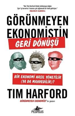 Görünmeyen Ekonomistin Geri Dönüşü: Bir Ekonomi Nasıl Yönetilir (Ya Da Mahvedilir)? - 2