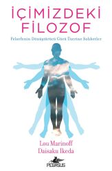 İçimizdeki Filozof: Felsefenin Dönüştürücü Gücü Üzerine Sohbetler - 1