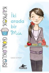 İki Arada Bir Mia - Pegasus Çocuk Yayınları