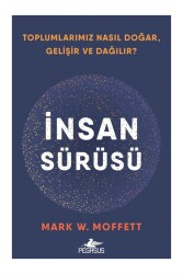 İnsan Sürüsü - Toplumlarımız Nasıl Doğar, Gelişir Ve Dağılır? - Pegasus Yayınları