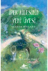 İpek Ailesinin Yeni Üyesi - Pegasus Çocuk Yayınları