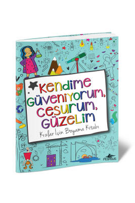 Kendime Güveniyorum, Cesurum, Güzelim: Kızlar İçin Boyama Kitabı - 2