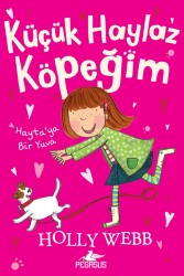 Küçük Haylaz Köpeğim 1: Hayta’ya Bir Yuva - Pegasus Çocuk Yayınları