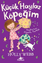 Küçük Haylaz Köpeğim 4: Hayta’nın Pijama Partisi - Pegasus Çocuk Yayınları