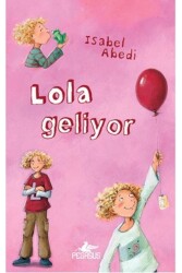Lola Geliyor - Pegasus Çocuk Yayınları