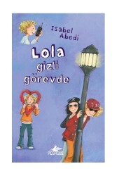 Lola Gizli Görevde - Pegasus Çocuk Yayınları