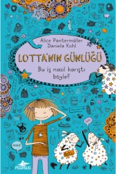 Lotta'nın Günlüğü: Bu İşler Nasıl Karıştı Böyle! - Pegasus Çocuk Yayınları