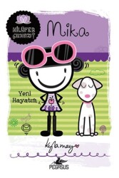 Mika: Yeni Hayatım - Pegasus Çocuk Yayınları