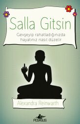 Salla Gitsin: Gevşeyip Rahatladığınızda Hayatınız Nasıl Düzelir - 1