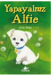 Yapayalnız Alfie - Pegasus Çocuk Yayınları