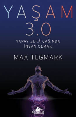 Yaşam 3.0 Yapay Zeka Çağında İnsan Olmak - 1