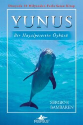 Yunus: Bir Hayalperestin Öyküsü - Pegasus Çocuk Yayınları